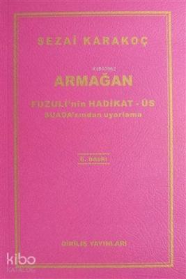 Armağan; Fuzuli'nin Hadikat-üs Suada'sından Uyarlama