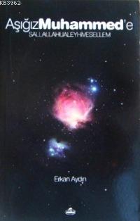 Aşığız Muhammed´e Erkan Aydın