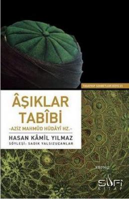 Aşıklar Tabibi Aziz Mahmud Hüdayi Hz. Prof.Dr. Hasan Kamil Yılmaz