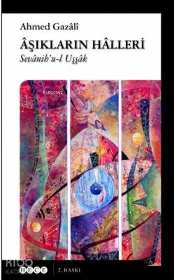 Âşıkların Hâlleri; Sevânih'u-l Uşşâk