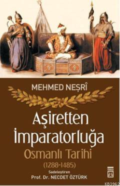 Aşiretten İmparatorluğa Osmanlı Tarihi (1288-1485)