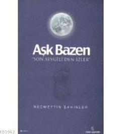 Aşk Bazen; Son Sevgili'den İzler