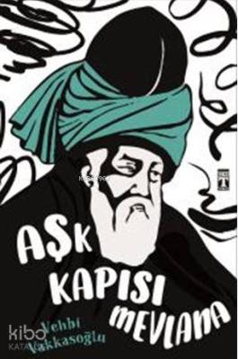 Aşk Kapısı Mevlana Vehbi Vakkasoğlu