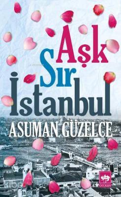 Aşk Sır İstanbul Asuman Güzelce