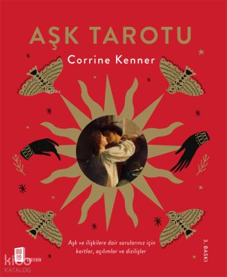 Aşk Tarotu;Aşk ve İlişkilere Dair Sorularınız İçin Kartlar, Açılımlar ve Dizilişler