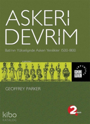 Askeri Devrim;Batı'nın Yükselişinde Askeri Yenilikler 1500-1800