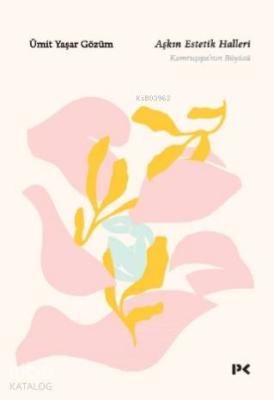 Aşkın Estetik Haller; Kamruşepa'nın Büyüsü