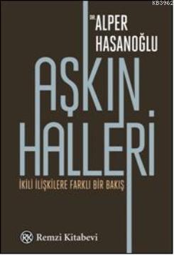 Aşkın Halleri; İkili İlişkilere Farklı Bir Bakış