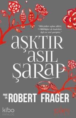 Aşktır Asıl Şarap Robert Frager