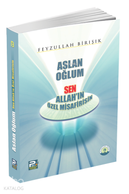 Aslan Oğlum Sen Allah'ın Özel Misafirisin