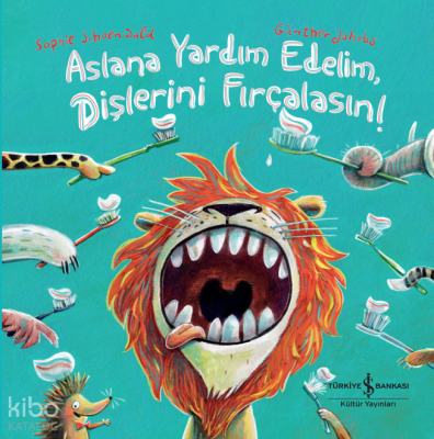 Aslana Yardım Edelim Dişlerini Fırçalasın! Sophie Schoenwald