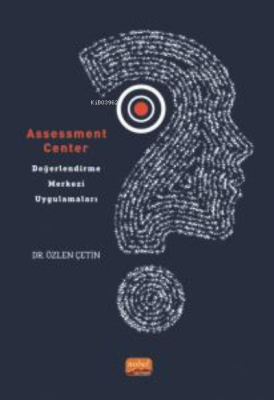 Assessment Center - Değerlendirme Merkezi Uygulamaları Özlen Çetin