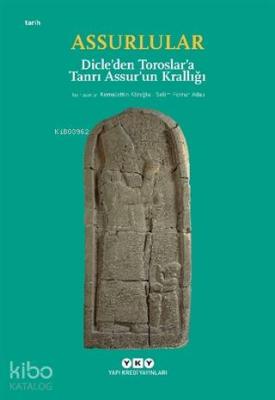 Assurlular - Dicle'den Toroslar'a Tanrı Assur'un Krallığı (Küçük Boy)