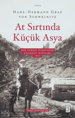 At Sırtında Küçük Asya;Bir Alman Subayının Anadolu Notları 1905
