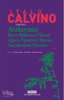 Atalarımız; İkiye Bölünen Vikont Ağaca Tüneyen Baron Varolmayan Şövalye