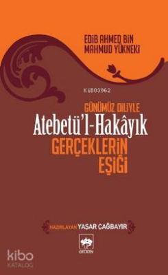 Atebetü'l-Hakâyık "Gerçeklerin Eşiği"