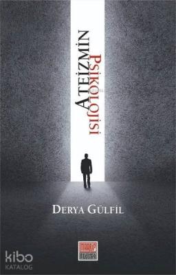 Ateizmin Psikolojisi Derya Gülfil