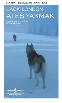 Ateş Yakmak (şömizli) Ciltli;Modern Klasikler Dizisi