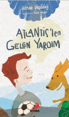 Atlantis'ten Gelen Yardım Yılmaz Yeşildağ