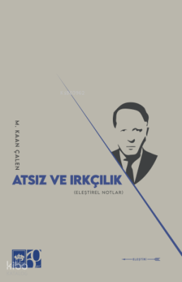Atsız ve Irkçılık;Eleştirel Notlar