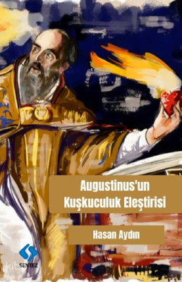 Augustinus’un Kuşkuculuk Eleştirisi Hasan Aydın