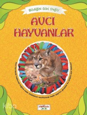 Avcı Hayvanlar; Bildiğin Gibi Değil