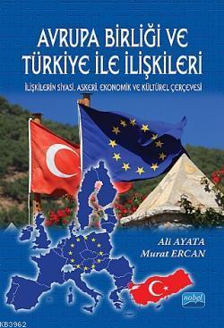 Avrupa Birliği ve Türkiye İle İlişkileri; İlişkilerin Siyasi, Askeri, 