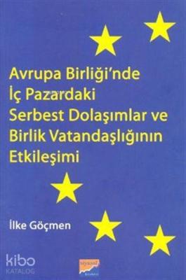 Avrupa Birliği'nde İç Pazardaki Serbest Dolaşımlar; ve Birlik Vatandaşlığının Etkileşimi