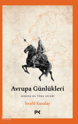 Avrupa Günlükleri;Avrupa'da Türk İzleri