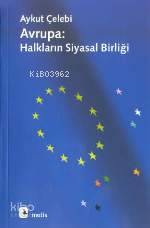 Avrupa: Halkların Siyasal Birliği Aykut Çelebi