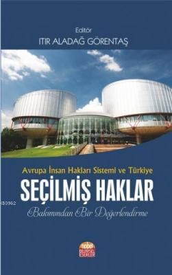 Avrupa İnsan Hakları Sistemi ve Türkiye Seçilmiş Haklar Bakımından Bir