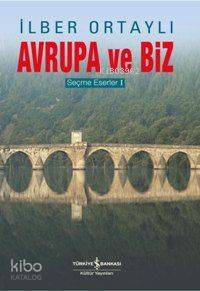Avrupa ve Biz; Seçme Eserler 1