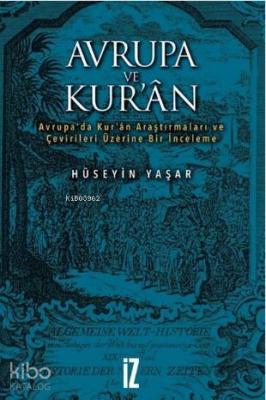 Avrupa ve Kur'an; Avrupa'da Kur'an Araştırmaları ve Çevirileri Üzerine Bir İnceleme