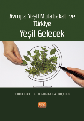Avrupa Yeşil Mutabakatı ve Türkiye: Yeşil Gelecek Osman Murat Koçtürk