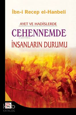 Ayet ve Hadislerde Cehennemde İnsanların Durumu