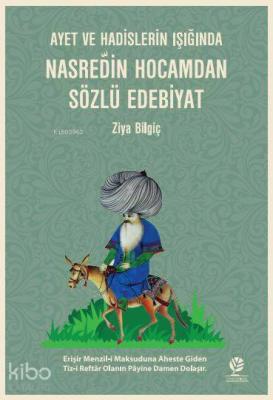 Ayet ve Hadislerin Işığında Nasreddin Hocamdan Sözlü Edebiyat