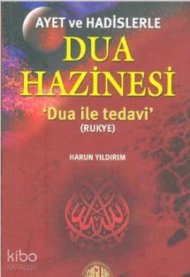 Ayet ve Hadislerle Dua Hazinesi; Dua ile Tedavi - Rukye