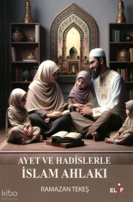 Ayet ve Hadislerle İslam Ahlakı