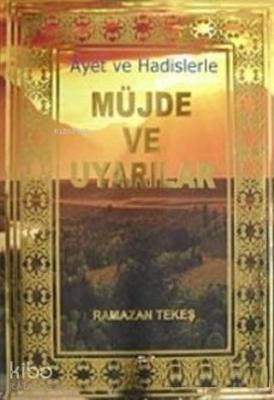Ayet ve Hadislerle Müjde ve Uyarılar