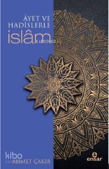 Âyetler ve Hadislerle İslâm
