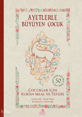 Ayetlerle Büyüyen Çocuk - Çocuklar İçin Kur’an Meal ve Tefsiri (Ciltli