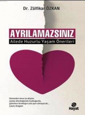 Ayrılamazsınız; Ailede Huzurlu Yaşam Önerileri
