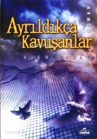 Ayrıldıkça Kavuşanlar