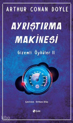 Ayrıştırma Makinesi - Gizemli Öyküler II Arthur Conan Doyle