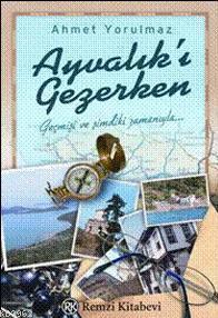 Ayvalık'ı Gezerken Ahmet Yorulmaz