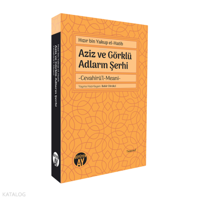 Aziz ve Görklü Adların Şerhi;Cevahirü’l-Meani