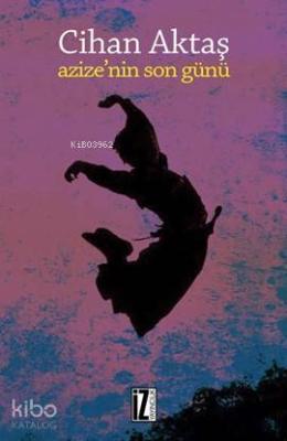 Azize'nin Son Günü