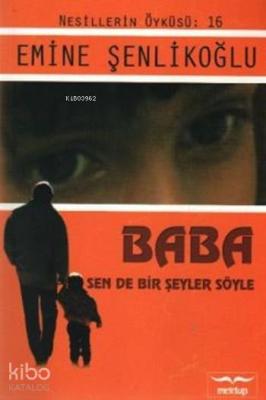 Baba Sen De Bir Şey Söyle Emine Şenlikoğlu