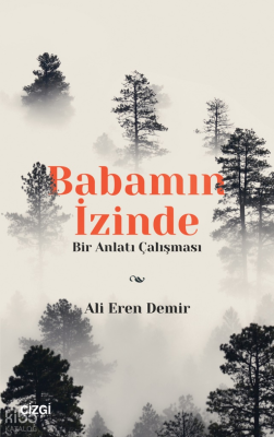 Babamın İzinde - Bir Anlatı Çalışması