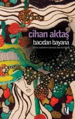 Bacıdan Bayana; İslâmcı Kadınların Kamusal Alan Tecrübesi